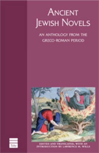 Ancient Jewish Novels: An Anthology from the Greco-Roman Period