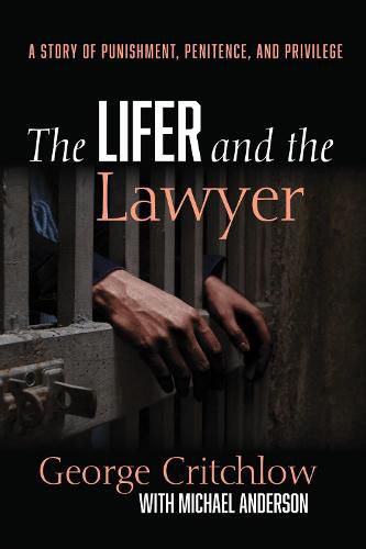 Cover image for The Lifer and the Lawyer: A Story of Punishment, Penitence, and Privilege