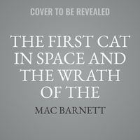 Cover image for The First Cat in Space and the Wrath of the Paperclip