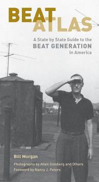 Cover image for Beat Atlas: A State by State Guide to the Beat Generation in America