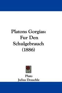 Cover image for Platons Gorgias: Fur Den Schulgebrauch (1886)