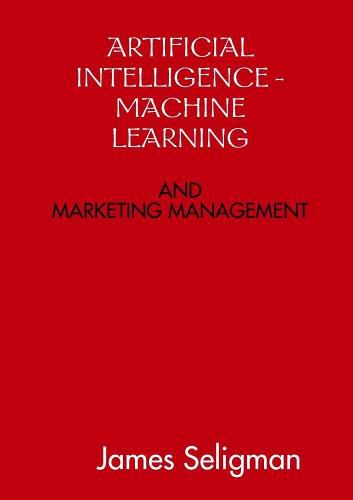 Cover image for Artificial Intelligence and Machine Learning and Marketing Management