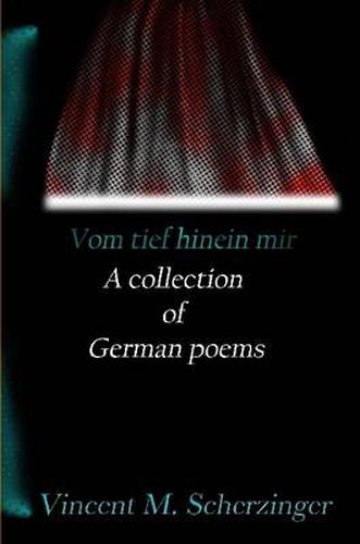 Cover image for Vom Tief Hinein Mir: A Collection of German Poems