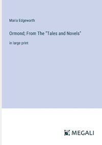 Cover image for Ormond; From The "Tales and Novels"