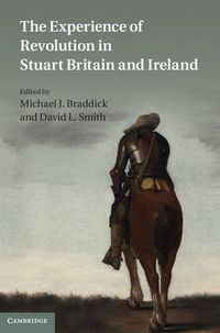Cover image for The Experience of Revolution in Stuart Britain and Ireland