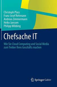 Cover image for Chefsache IT: Wie Sie Cloud Computing und Social Media zum Treiber Ihres Geschafts machen