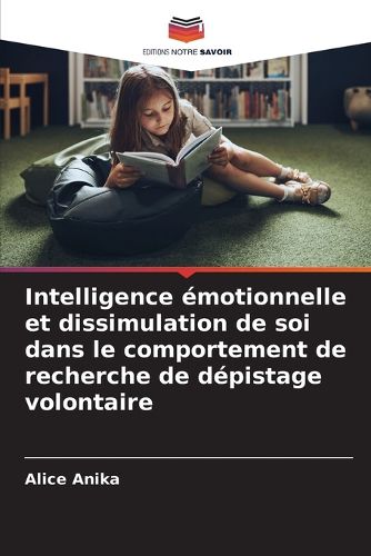 Cover image for Intelligence emotionnelle et dissimulation de soi dans le comportement de recherche de depistage volontaire