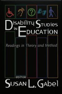 Cover image for Disability Studies in Education: Readings in Theory and Method