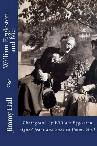Cover image for William Eggleston and Me: Photograph by William Eggleston signed front and back to Jimmy Hall
