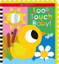 Cover image for Look Touch Baby! (a Fold-Out Tummy Time Book)