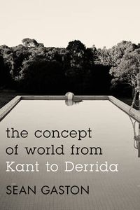 Cover image for The Concept of World from Kant to Derrida