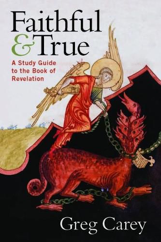 Cover image for Faithful and True: A Study Guide to the Book of Revelation