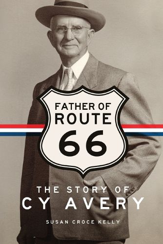 Cover image for Father of Route 66: The Story of Cy Avery