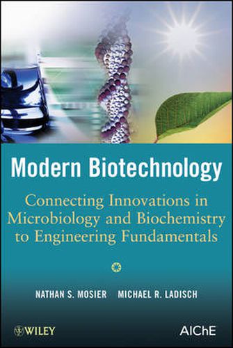 Cover image for Modern Biotechnology: Connecting Innovations in Microbiology and Biochemistry to Engineering Fundamentals