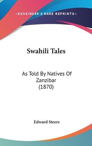 Cover image for Swahili Tales: As Told by Natives of Zanzibar (1870)