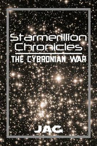 Cover image for Starmerillion Chronicles: The Cybronian War