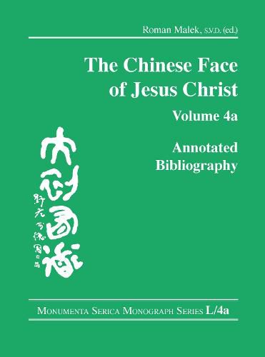 Cover image for The Chinese Face of Jesus Christ: Annotated Bibliography