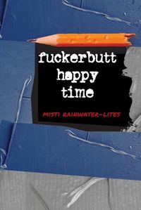 Cover image for Fuckerbutt Happy Time