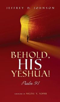 Cover image for Behold, His Yeshua!: Psalm 91