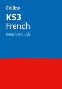 Cover image for KS3 French Revision Guide: Ideal for Years 7, 8 and 9