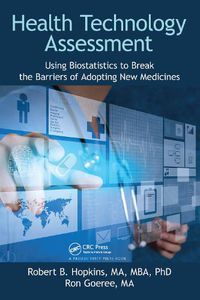 Cover image for Health Technology Assessment: Using Biostatistics to Break the Barriers of Adopting New Medicines