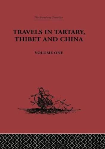 Cover image for Travels in Tartary, Thibet and China: 1844-1846