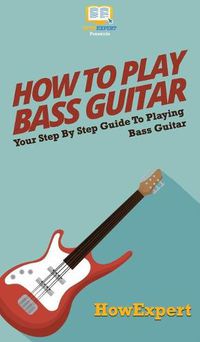 Cover image for How To Play Bass Guitar: Your Step By Step Guide To Playing Bass Guitar