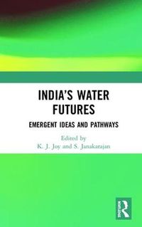 Cover image for India's Water Futures: Emergent Ideas and Pathways