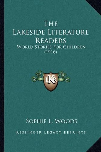 Cover image for The Lakeside Literature Readers: World Stories for Children (1916)