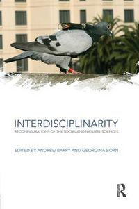 Cover image for Interdisciplinarity: Reconfigurations of the social and natural sciences