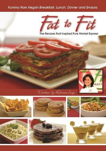 Cover image for Fat to Fit: The Recipes That Inspired Pure Market Express