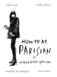 Cover image for How To Be Parisian Wherever You Are