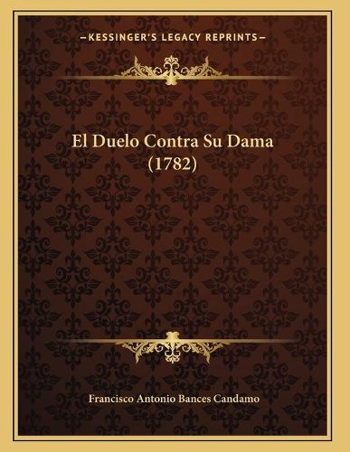 El Duelo Contra Su Dama (1782)