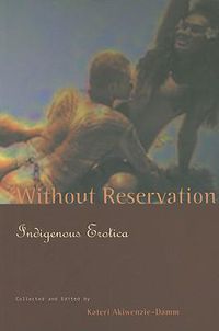 Cover image for Without Reservation: Indigenous Erotica