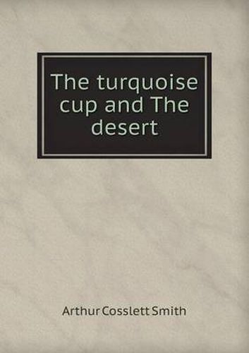 The Turquoise Cup and the Desert