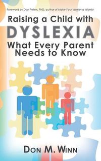 Cover image for Raising a Child with Dyslexia: What Every Parent Needs to Know