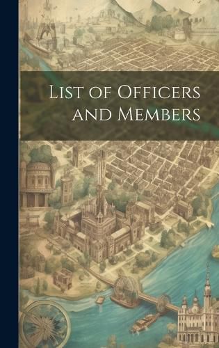 Cover image for List of Officers and Members