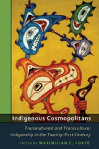 Cover image for Indigenous Cosmopolitans: Transnational and Transcultural Indigeneity in the Twenty-First Century