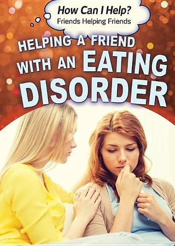 Cover image for Helping a Friend with an Eating Disorder