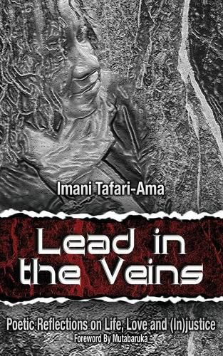 Cover image for Lead in the Veins: Poetic Reflections on Life, Love and (In)justice