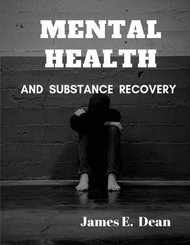 Cover image for Mental Health and Substance Abuse Recovery: A Complete Guide