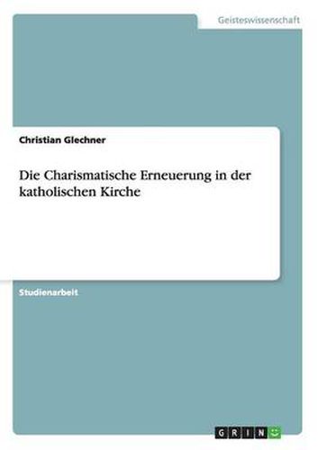 Cover image for Die Charismatische Erneuerung in der katholischen Kirche