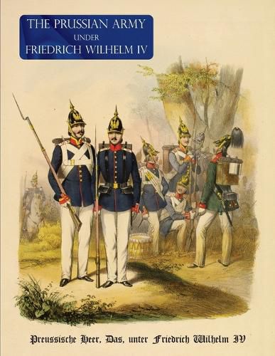 Cover image for The Prussian Army (Uniform) Under Fredrich Wihelm IV