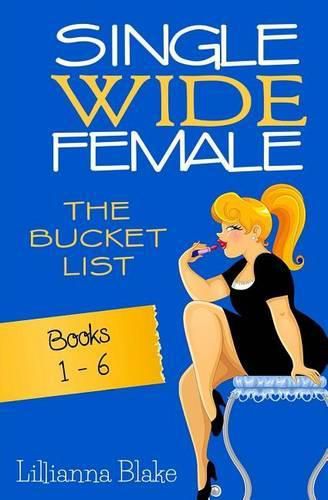 Cover image for Single Wide Female: The Bucket List - Books 1-6