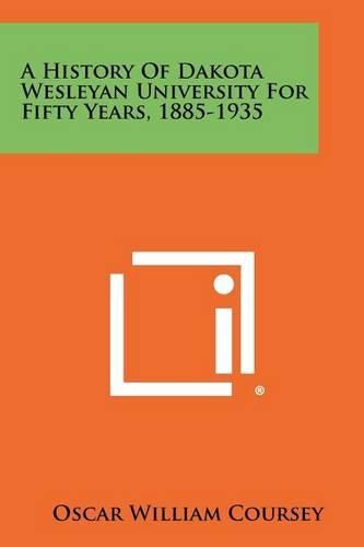 A History of Dakota Wesleyan University for Fifty Years, 1885-1935