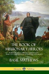 Cover image for The Book of Missionary Heroes