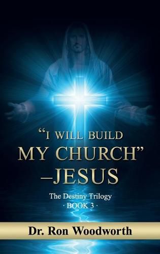 Cover image for I Will Build My Church  - Jesus: The Destiny Trilogy Book 3