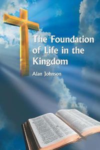 Cover image for The Foundation of Life in the Kingdom