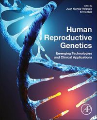 Cover image for Human Reproductive Genetics: Emerging Technologies and Clinical Applications