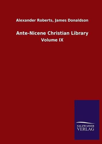 Cover image for Ante-Nicene Christian Library: Volume IX